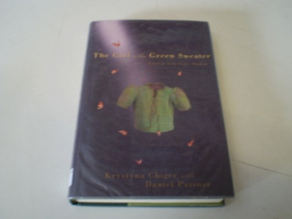 The Girl in the Green Sweater: A Life in Holocaust s Shadow