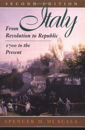 Italy: From Revolution To Republic, 1700 To The Present,Used