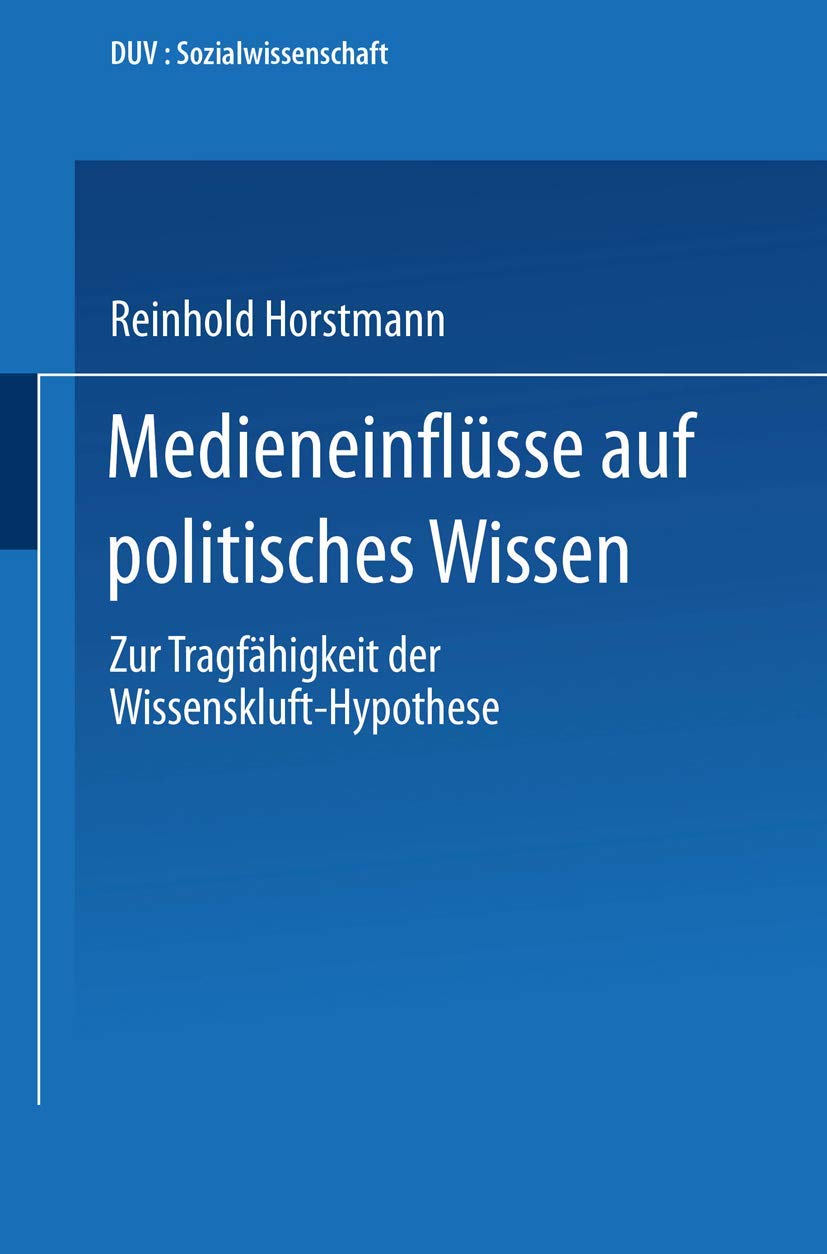 Medieneinflsse auf politisches Wissen: Zur Tragfhigkeit der WissenskluftHypothese (DUV Sozialwissenschaft) (German Edition),Used
