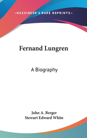 Fernand Lungren: A Biography,New