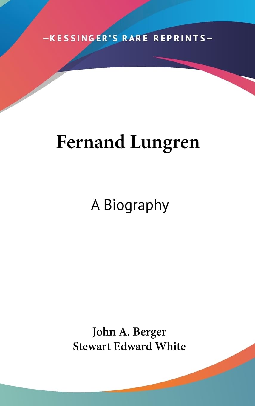 Fernand Lungren: A Biography,New