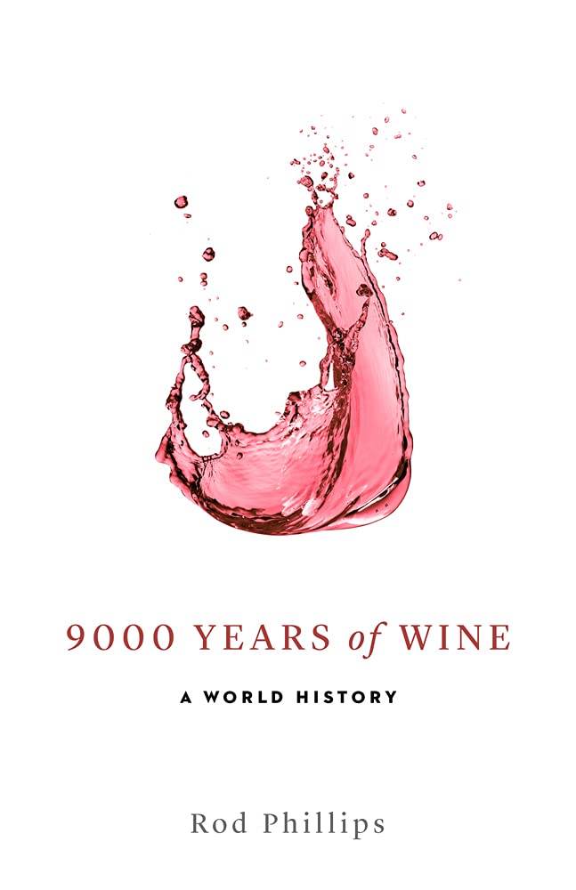 9000 Years Of Wine: A World History