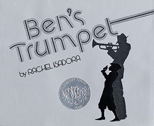 Ben'S Trumpet: A Caldecott Honor Award Winner,New