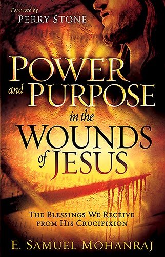 Power & Purpose In The Wounds Of Jesus: The Blessings We Receive from His Crucifixion,Used