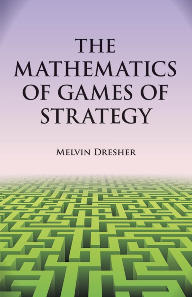 The Mathematics of Games of Strategy (Dover Books on Mathematics),New