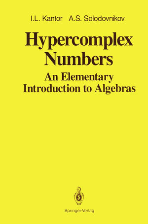 Hypercomplex Numbers: An Elementary Introduction To Algebras,Used