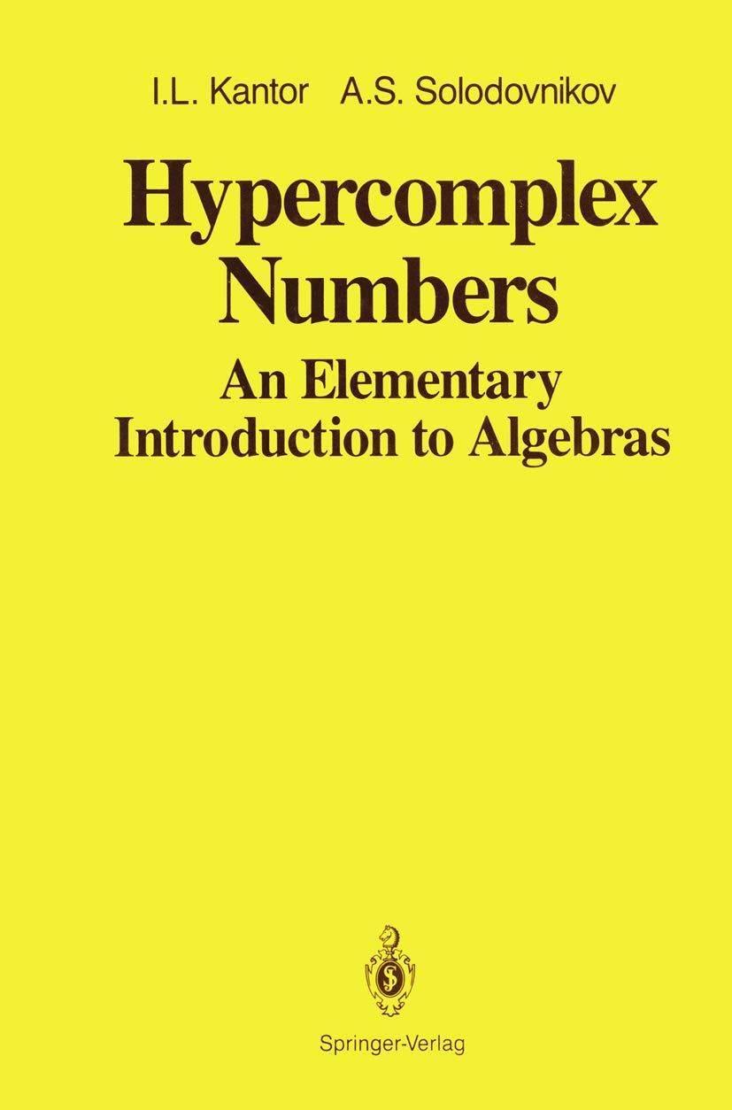 Hypercomplex Numbers: An Elementary Introduction To Algebras,Used