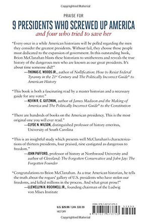 9 Presidents Who Screwed Up America: And Four Who Tried to Save Her,New