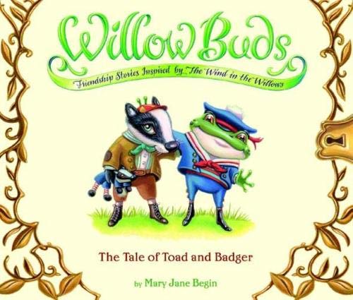 Willow Buds #1: The Tale Of Toad And Badger
