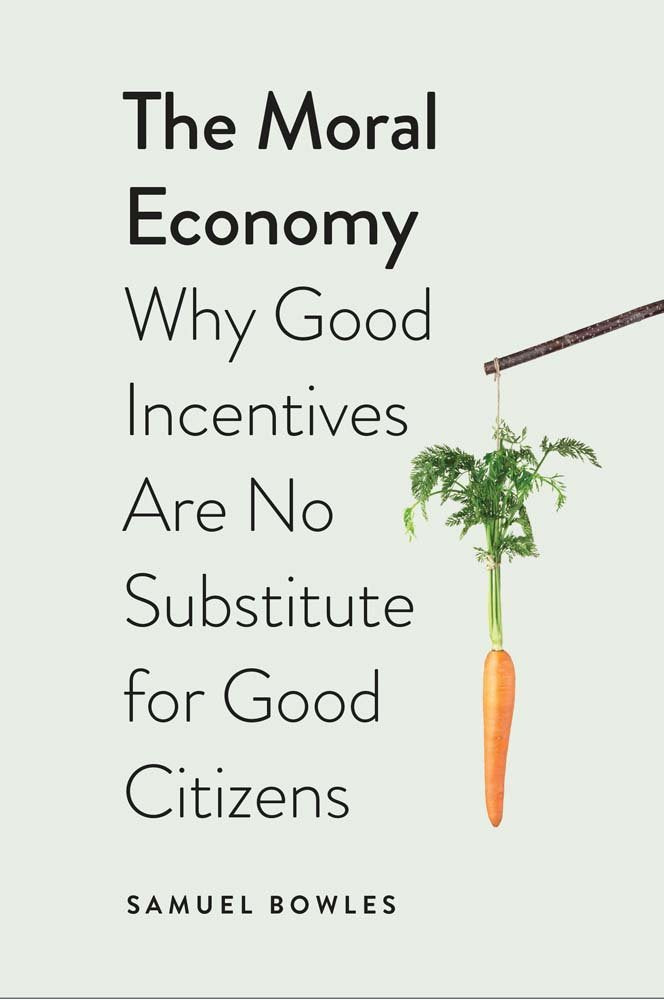 The Moral Economy: Why Good Incentives Are No Substitute for Good Citizens (Castle Lecture Series),New