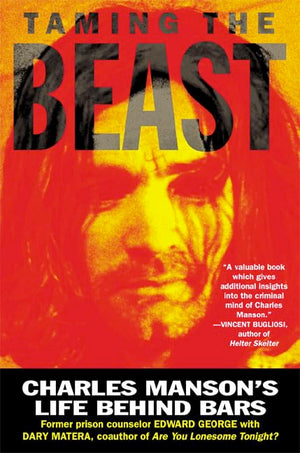 Taming the Beast: Charles Manson's Life Behind Bars,Used