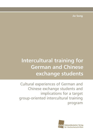 Intercultural training for German and Chinese exchange students: Cultural experiences of German and Chinese exchange students an,Used