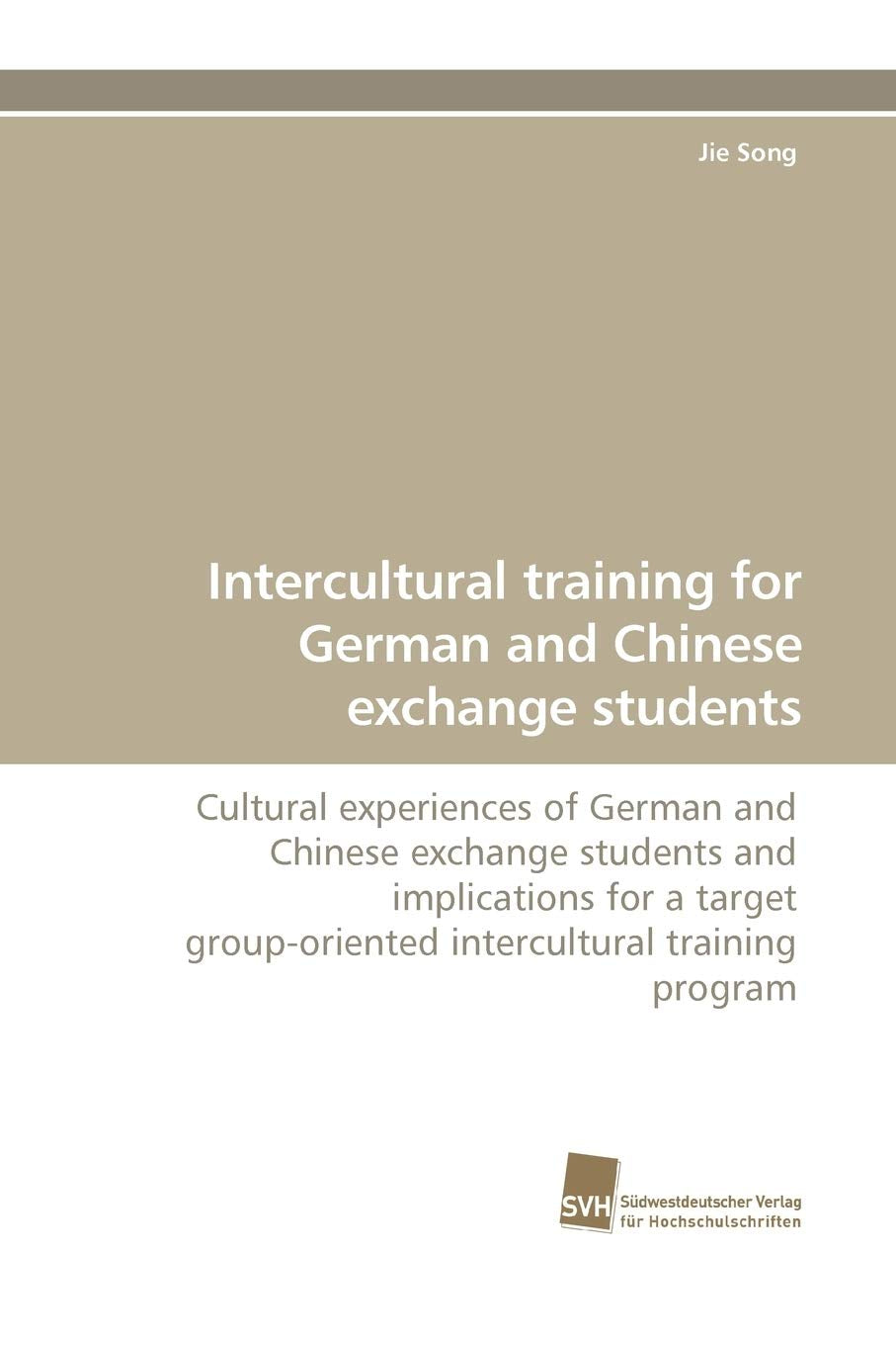Intercultural training for German and Chinese exchange students: Cultural experiences of German and Chinese exchange students an,Used