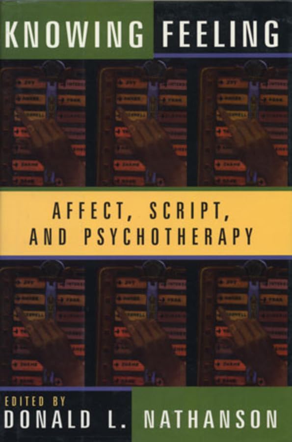 Knowing Feeling: Affect, Script, and Psychotherapy (Norton Professional Books (Hardcover)),Used