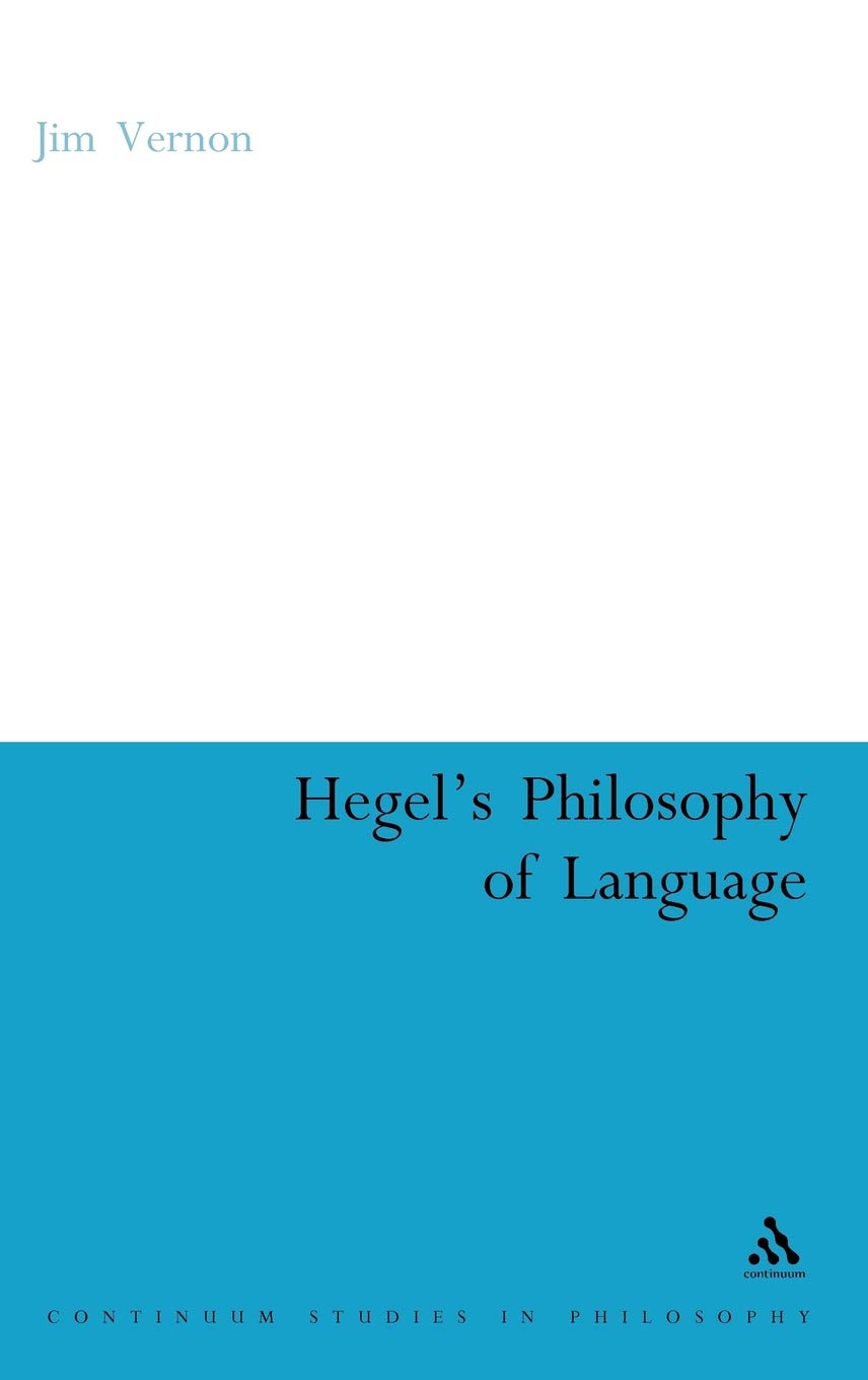 Hegel's Philosophy of Language (Continuum Studies in Philosophy, 16),Used
