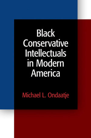 Black Conservative Intellectuals In Modern America,Used