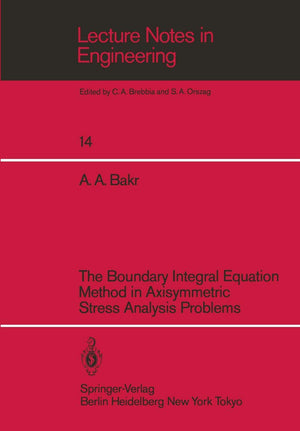 The Boundary Integral Equatio Method In Axisymmetric Stress Analysis Problems (Lecture Notes In Engineering, 14),Used