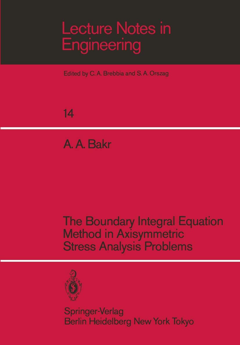 The Boundary Integral Equatio Method In Axisymmetric Stress Analysis Problems (Lecture Notes In Engineering, 14),Used