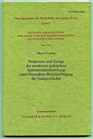 Tendenzen Und Ertrage Der Modernen Polnischen Spatmittelalterforschung Unter Besonderer Berucksichtigung Der Stadtgeschichte (Os,Used