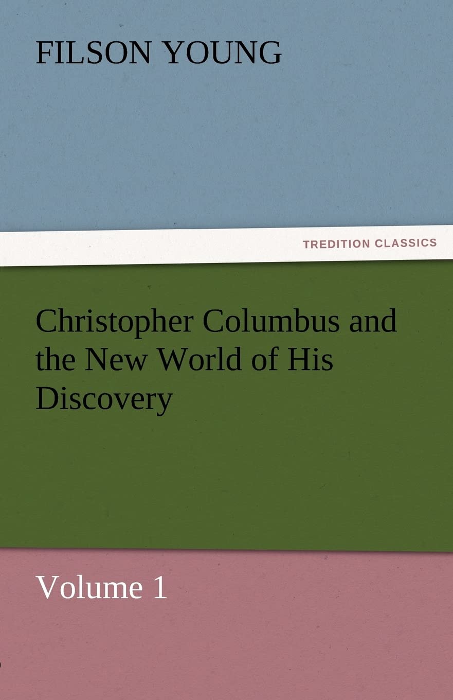 Christopher Columbus and the New World of His Discovery  Volume 1,Used
