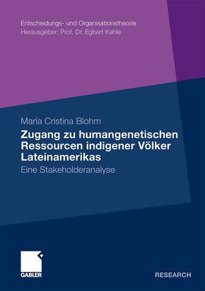 Zugang zu humangenetischen Ressourcen indigener Vlker Lateinamerikas: Eine Stakeholderanalyse (Entscheidungs und Organisationst,Used