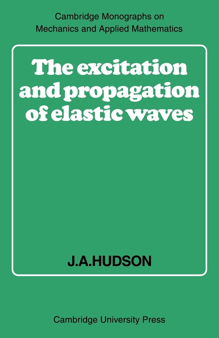 The Excitation and Propagation of Elastic Waves (Cambridge Monographs on Mechanics),Used