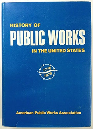 History of Public Works in the United States, 17761976,Used