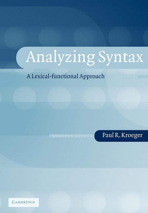 Analyzing Syntax: A LexicalFunctional Approach (Cambridge Textbooks in Linguistics),Used