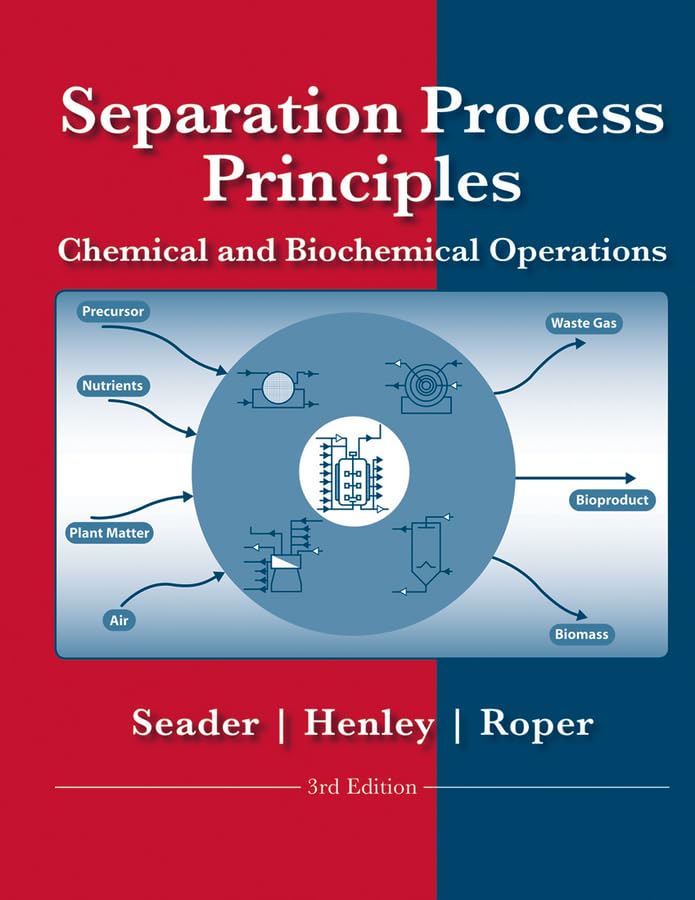 Separation Process Principles With Applications Using Process Simulators