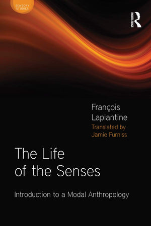 The Life of the Senses (Sensory Studies),Used