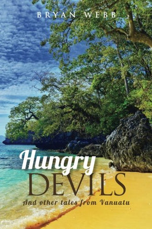 Hungry Devils: And Other Tales From Vanuatu-new,New