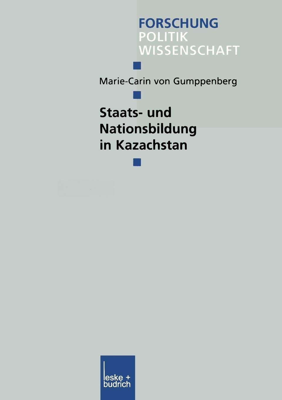 Staats und Nationsbildung in Kazachstan (Forschung Politik, 150) (German Edition),Used