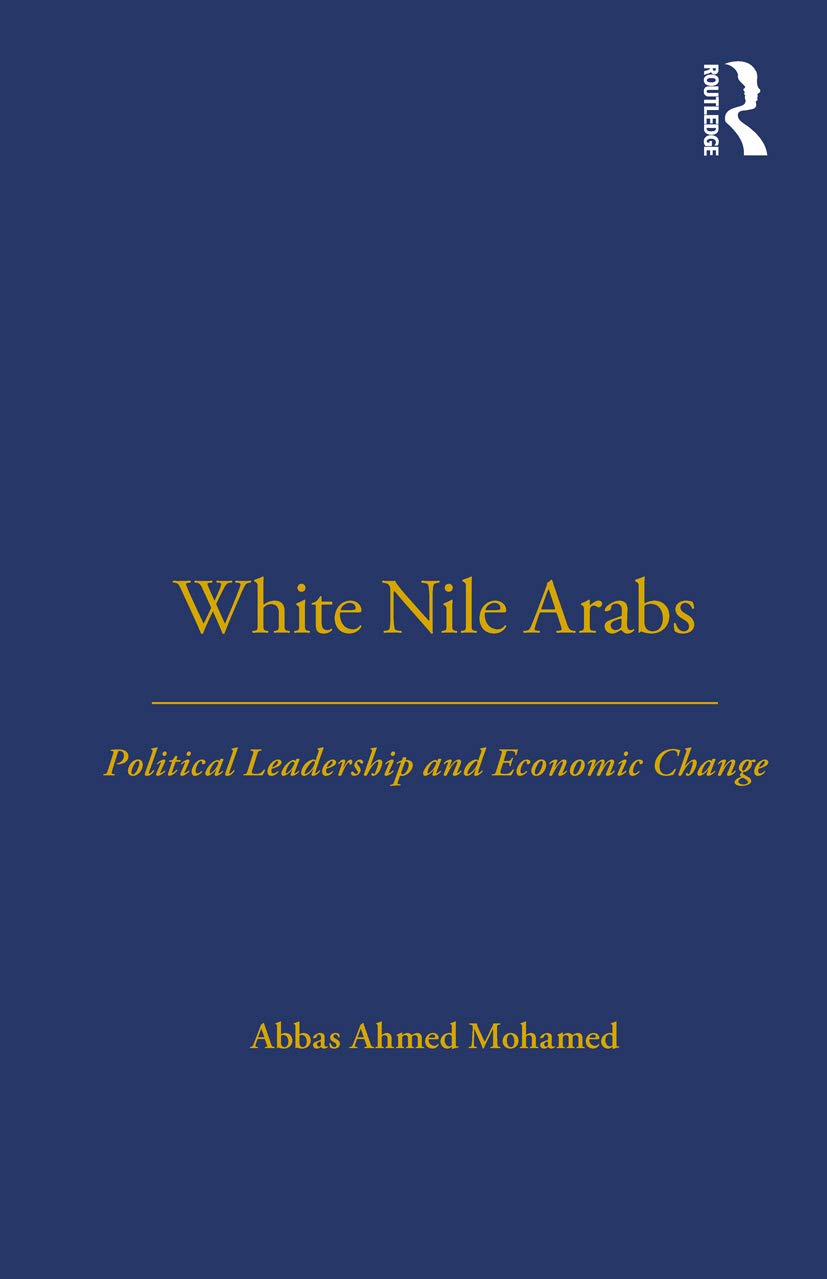 White Nile Arabs: Political Leadership and Economic Change Volume 53 (LSE Monographs on Social Anthropology),Used
