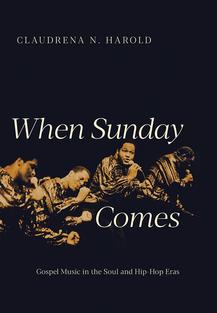 When Sunday Comes: Gospel Music in the Soul and HipHop Eras (Music in American Life),Used