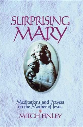 Surprising Mary: Meditations and Prayers on the Mother of Jesus,Used