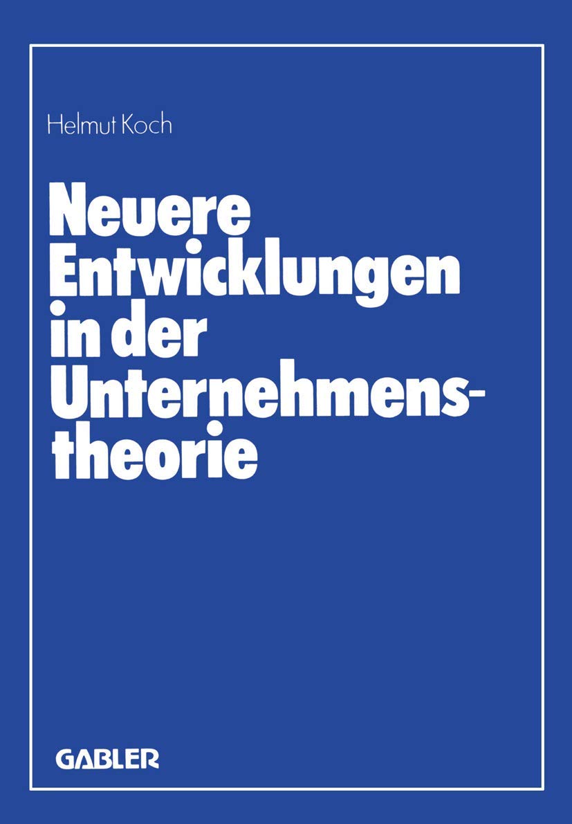 Neuere Entwicklungen in Der Unternehmenstheorie: Erich Gutenberg Zum 85. Geburtstag (German Edition),Used