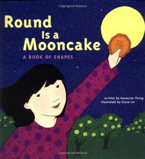 Round Is A Mooncake: A Book Of Shapes,New