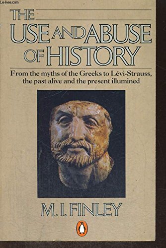 The Use and Abuse of History,New