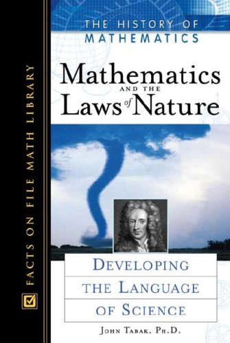 Mathematics And The Laws Of Nature: Developing The Language Of Science (History Of Mathematics),Used