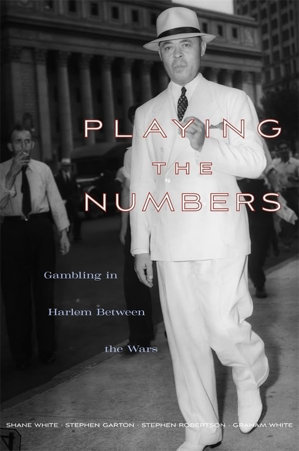 Playing The Numbers: Gambling In Harlem Between The Wars,Used