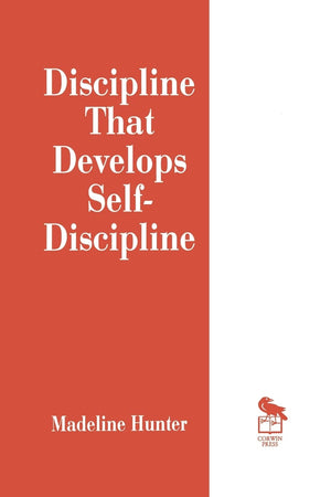 Discipline That Develops SelfDiscipline (Madeline Hunter Collection Series),Used