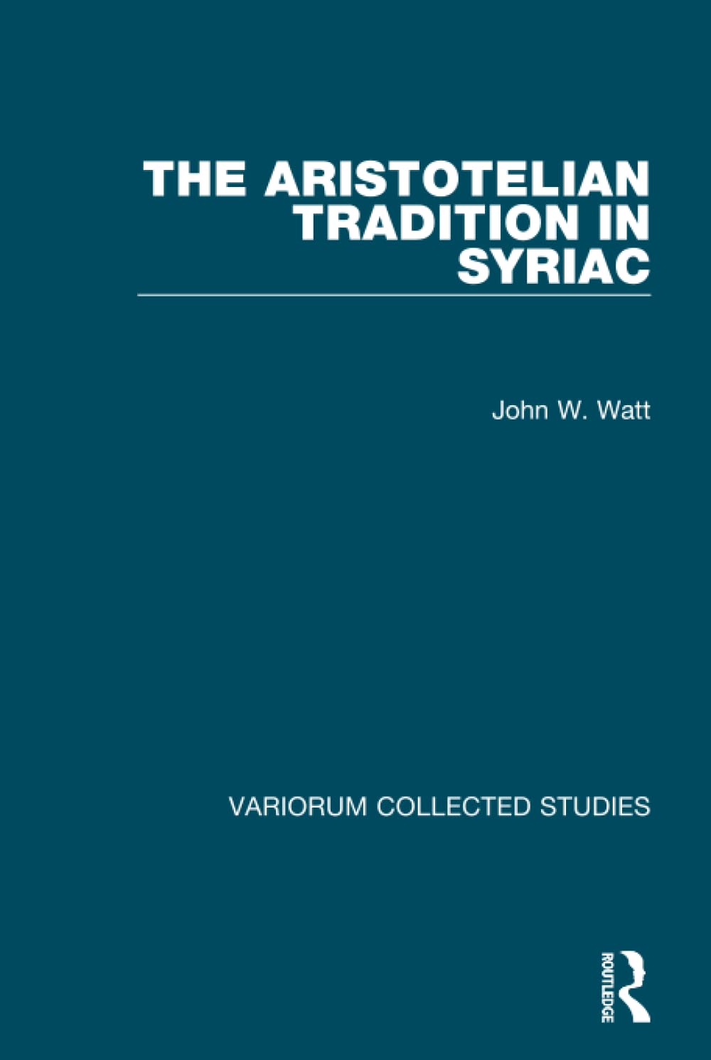The Aristotelian Tradition in Syriac (Variorum Collected Studies),Used