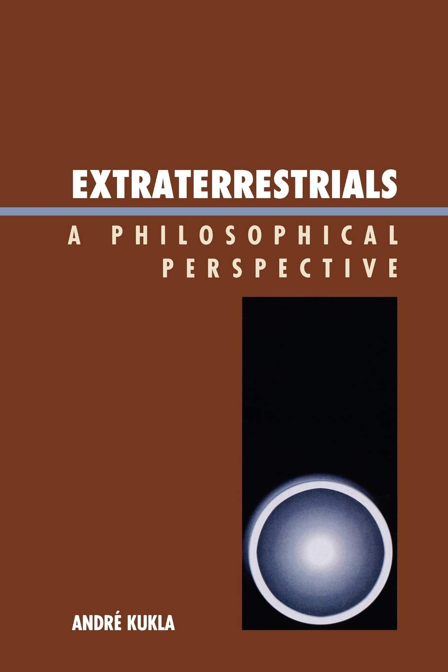 Extraterrestrials: A Philosophical Perspective,Used