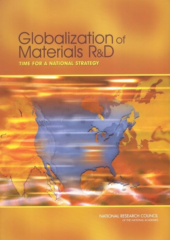 Globalization of Materials R&D: Time for a National Strategy,Used