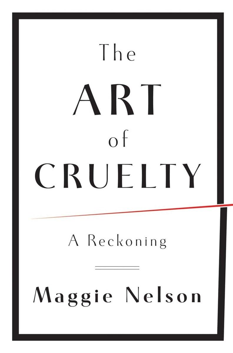 The Art Of Cruelty: A Reckoning