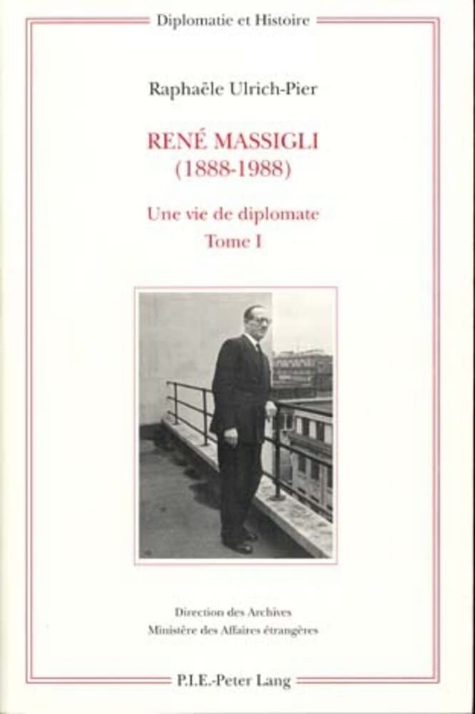 Ren Massigli (18881988): Une vie de diplomate (Diplomatie et histoire) (French Edition),Used