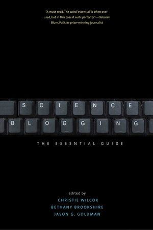 Science Blogging: The Essential Guide,New