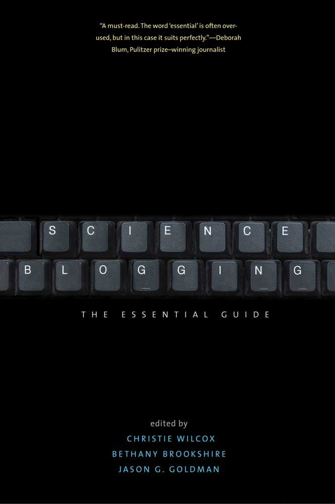 Science Blogging: The Essential Guide,New