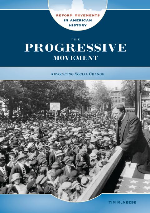 The Progressive Movement: Advocating Social Change (Reform Movements In American History),Used