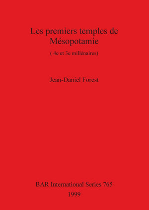 Les Premiers Temples De Mesopotamie (4E Et 3E Millenaires) (Bar International),New